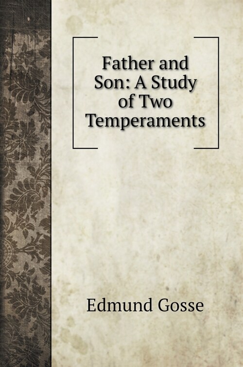 Father and Son: A Study of Two Temperaments (Hardcover)