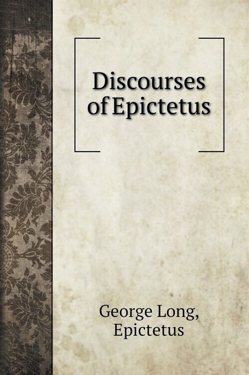 Discourses of Epictetus (Hardcover)