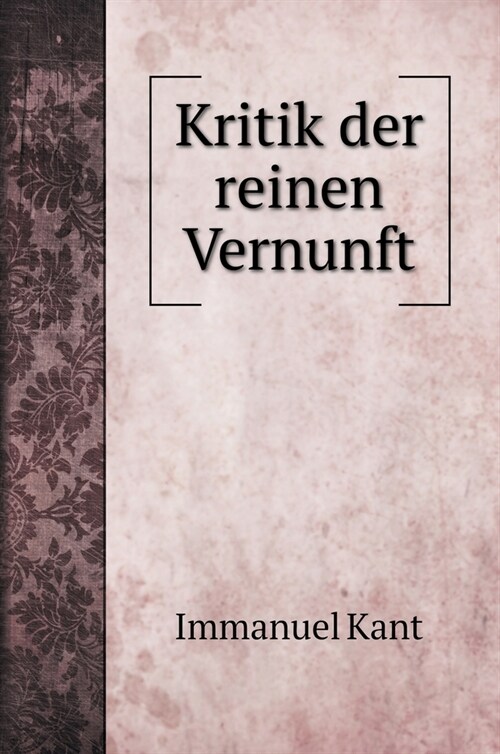 Kritik der reinen Vernunft (Hardcover)