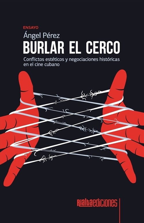 Burlar el cerco: Conflictos est?icos y negociaciones hist?icas en el cine cubano (Paperback)