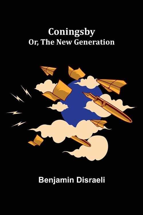 Coningsby; Or, The New Generation (Paperback)