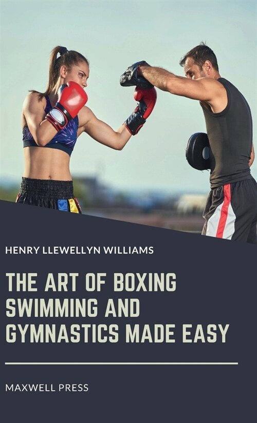 The Art of Boxing Swimming and Gymnastics Made Easy (Hardcover)