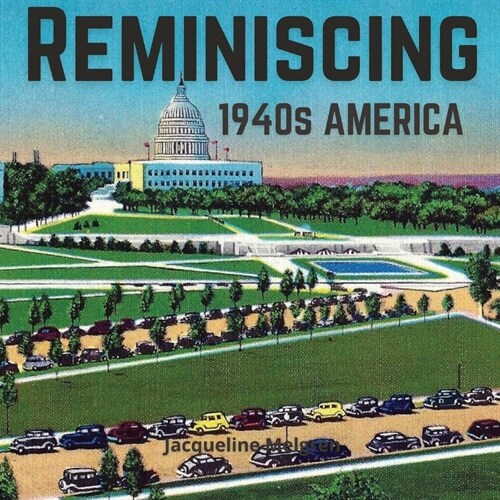 Reminiscing 1940s America: Memory Picture Book for Seniors with Dementia and Alzheimers Patients. (Paperback)