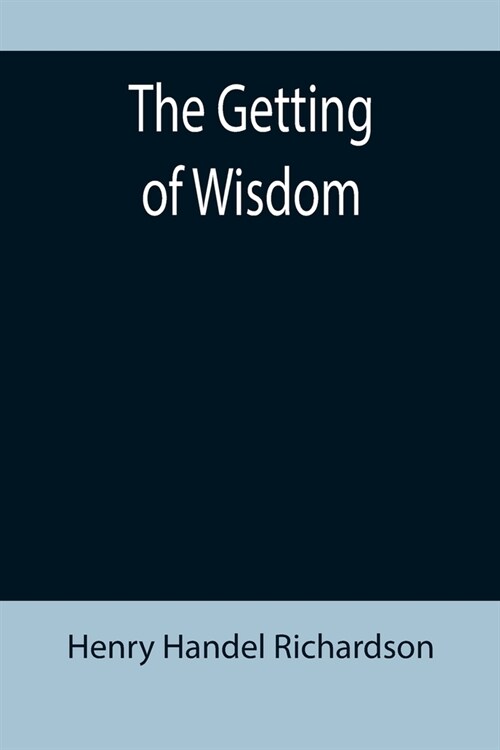 The Getting of Wisdom (Paperback)