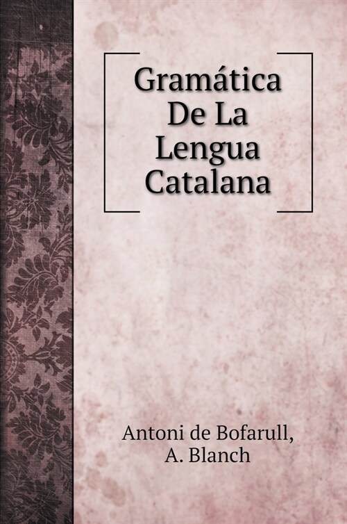 Gram?ica De La Lengua Catalana (Hardcover)
