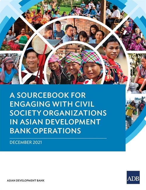 A Sourcebook for Engaging with Civil Society Organizations in Asian Development Bank Operations (Paperback)