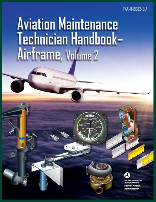 Aviation Maintenance Technician Handbook-Airframe, Volume 2: Faa-H-8083-31a (Paperback)