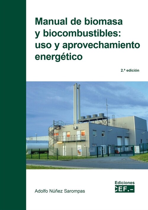 MANUAL DE BIOMASA Y BIOCOMBUSTIBLE USO Y APROVECHAMIENTO EN (Book)