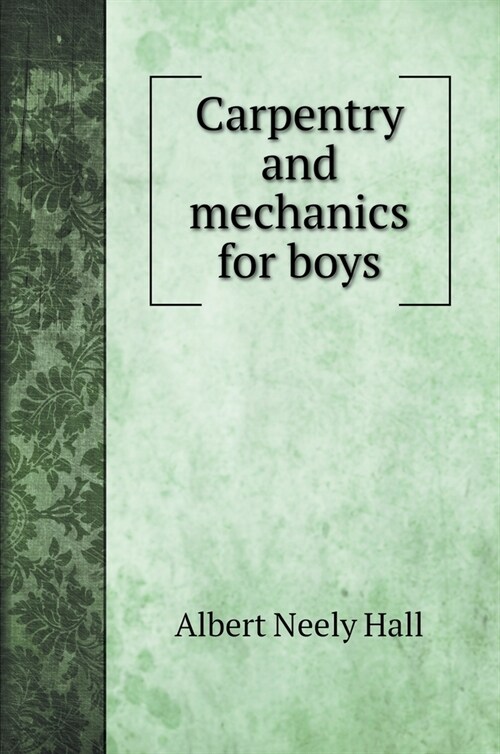 Carpentry and mechanics for boys (Hardcover)