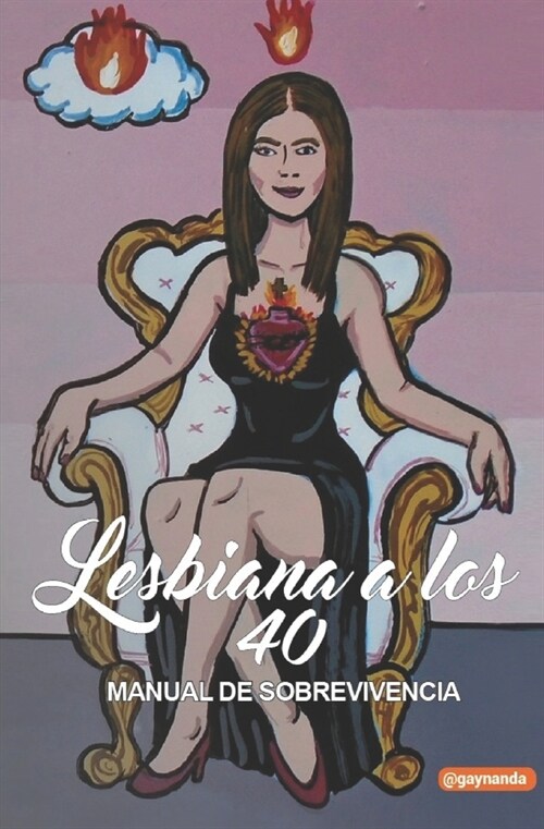 Lesbiana a los 40. Manual de Sobrevivencia. (Paperback)