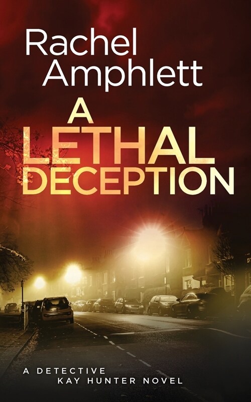 A Lethal Deception : A Detective Kay Hunter crime thriller (Paperback)