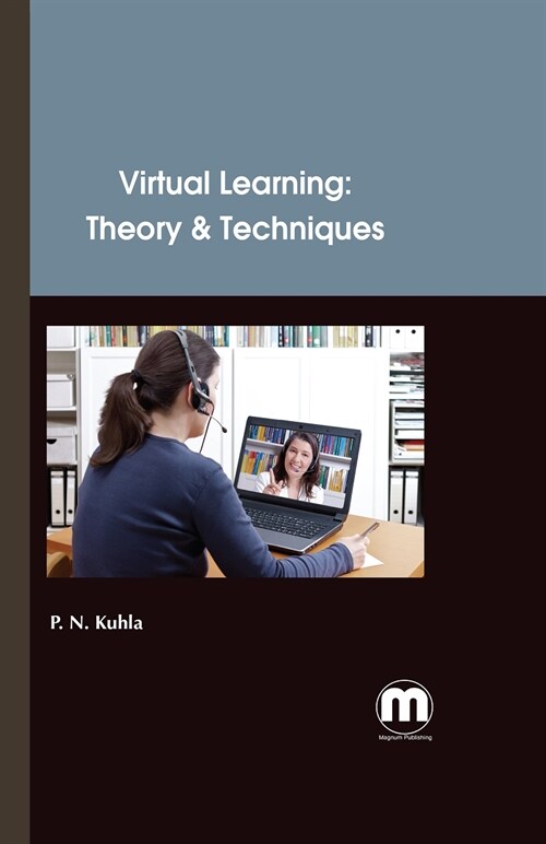 Virtual Learning: Theory & Techniques