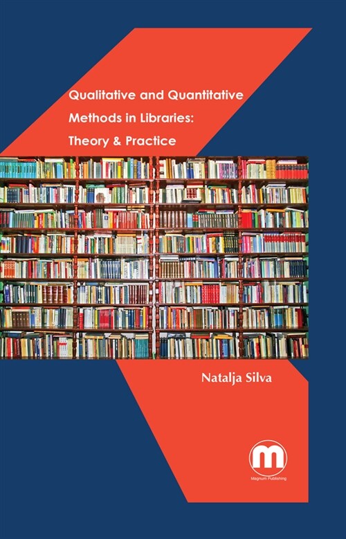 Qualitative and Quantitative Methods in Libraries: Theory & Practice