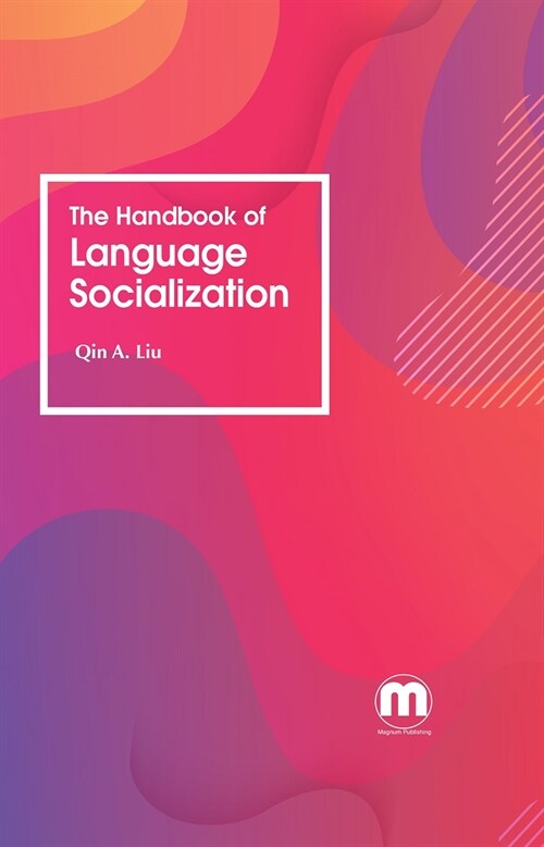 The Handbook of Language Socialization