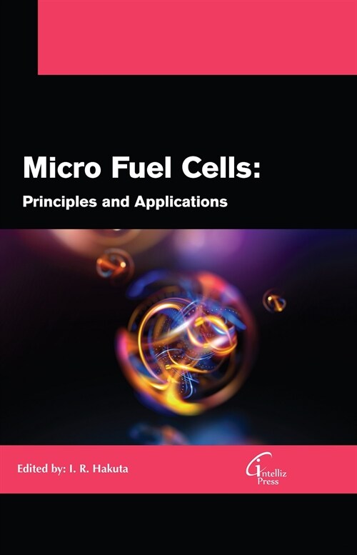 Micro Fuel Cells: Principles and Applications