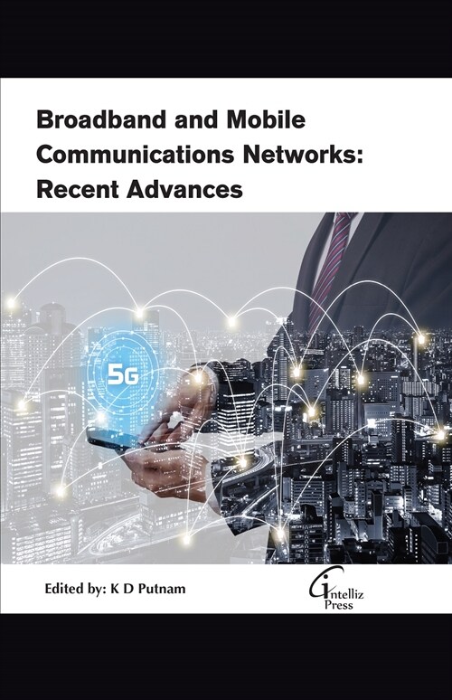 Broadband and Mobile Communications Networks: Recent Advances 