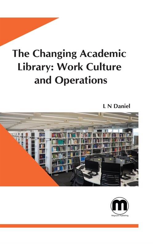 The Changing Academic Library: Work Culture and operations