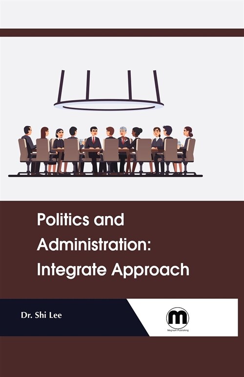 Politics and Administration: Integrate Approach