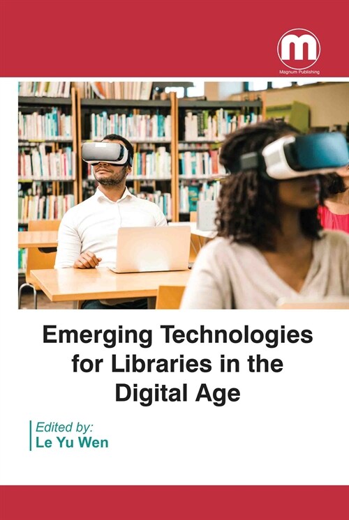 Emerging Technologies for  Libraries in the Digital Age