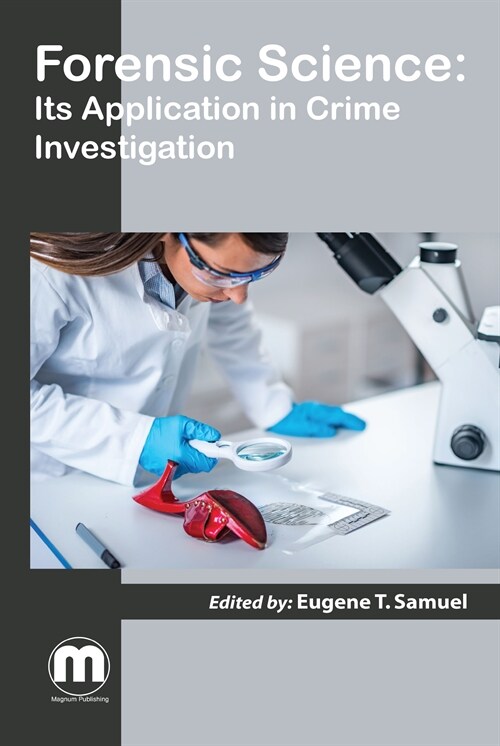 Forensic Science: Its Application in Crime Investigation