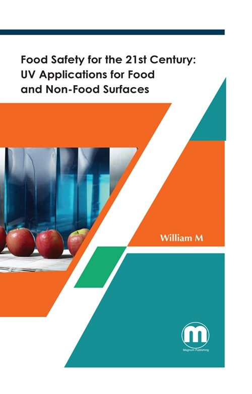 Food Safety for the 21st Century: UV Applications for Food and Non-Food Surfaces