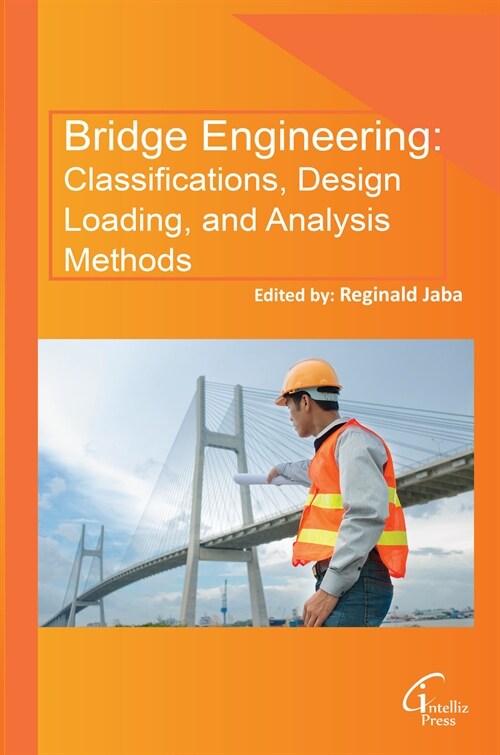 Bridge Engineering: Classifications, Design Loading, and Analysis Methods