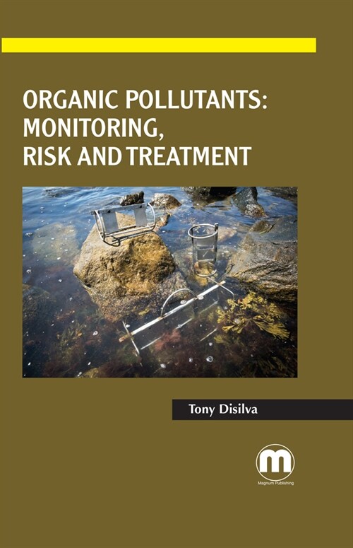 Organic Pollutants - Monitoring, Risk and Treatment