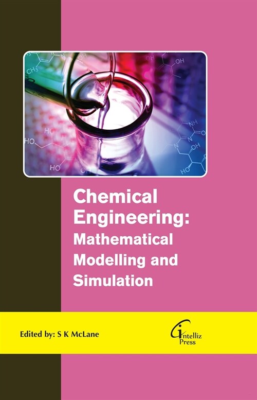 Chemical Engineering: Mathematical Modelling and Simulation