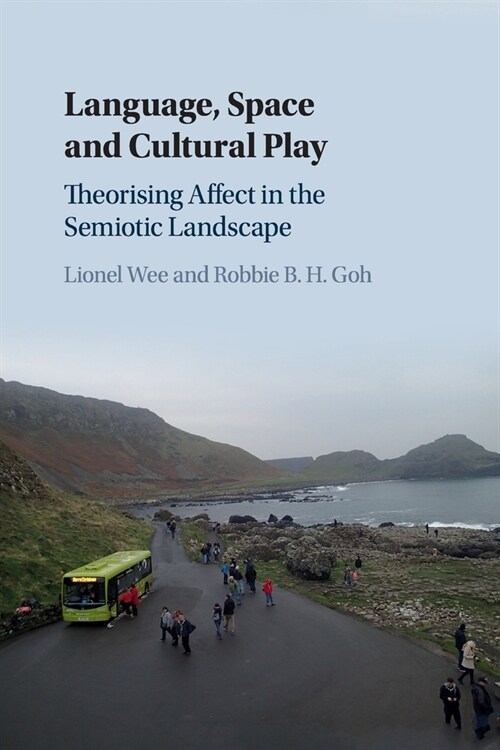 Language, Space and Cultural Play : Theorising Affect in the Semiotic Landscape (Paperback, New ed)