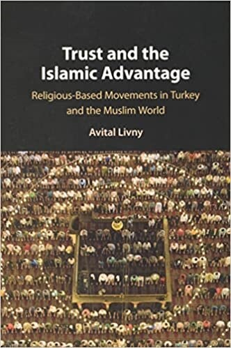 Trust and the Islamic Advantage : Religious-Based Movements in Turkey and the Muslim World (Paperback, New ed)