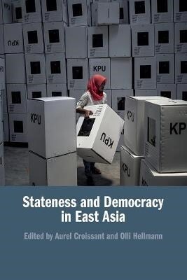 Stateness and Democracy in East Asia (Paperback, New ed)