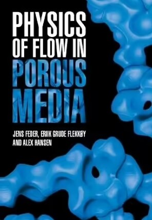 Physics of Flow in Porous Media (Hardcover, New ed)