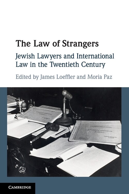 The Law of Strangers : Jewish Lawyers and International Law in the Twentieth Century (Paperback, New ed)