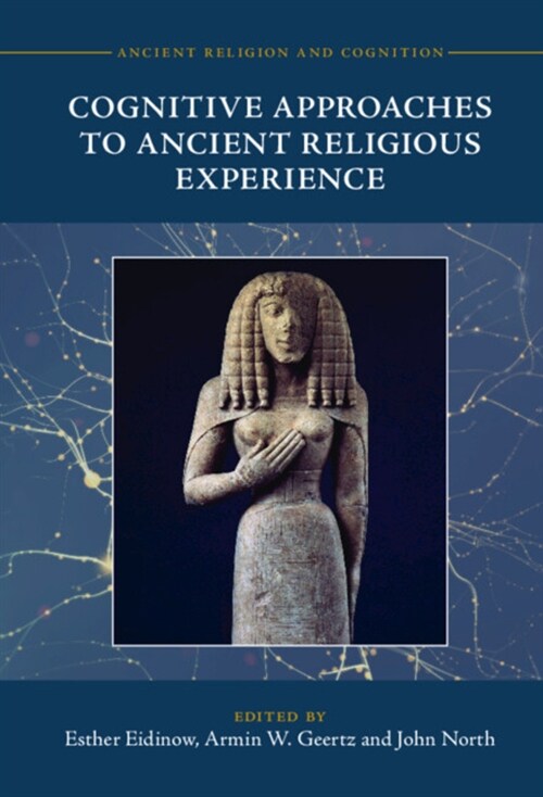 Cognitive Approaches to Ancient Religious Experience (Hardcover, New ed)