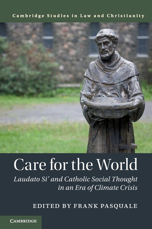 Care for the World : Laudato Si and Catholic Social Thought in an Era of Climate Crisis (Paperback, New ed)