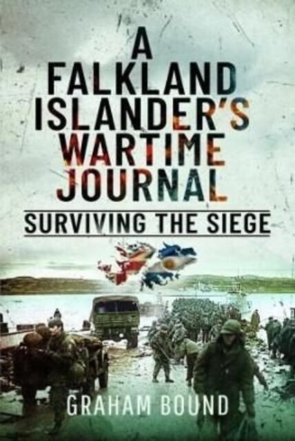 A Falkland Islander s Wartime Journal : Surviving the Siege (Hardcover)