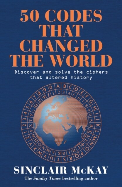 50 Codes that Changed the World : . . . And Your Chance to Solve Them! (Paperback)