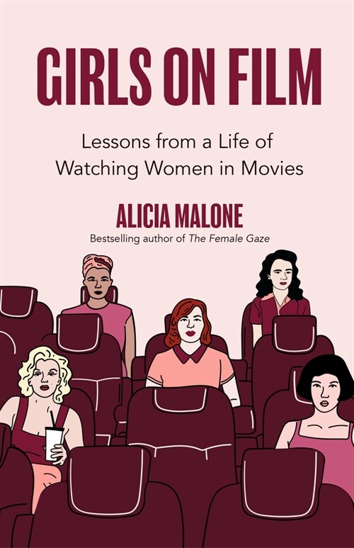 Girls on Film: Lessons from a Life of Watching Women in Movies (Filmmaking, Life Lessons, Film Analysis) (Birthday Gift for Her) (Paperback)
