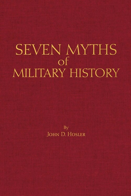 Seven Myths of Military History (Hardcover)