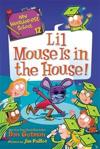My Weirder-est School #12: Lil Mouse Is in the House! (Paperback)
