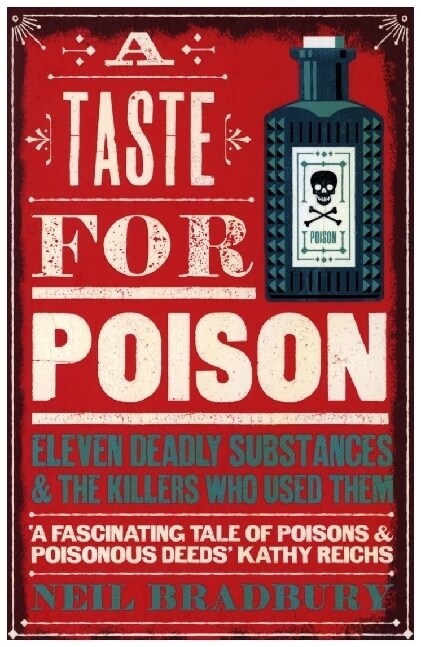 A Taste for Poison : Eleven Deadly Substances and the Killers Who Used Them (Paperback)