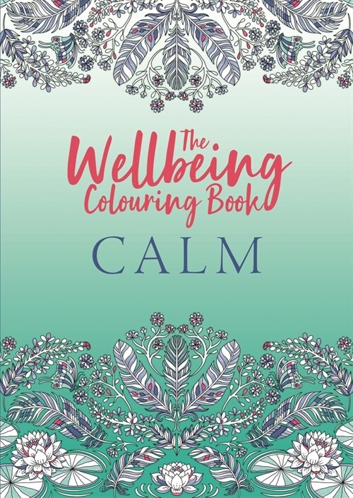 The Wellbeing Colouring Book: Calm (Paperback)