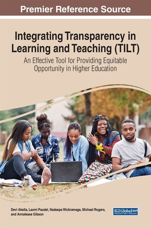 Integrating Transparency in Learning and Teaching (TILT): An Effective Tool for Providing Equitable Opportunity in Higher Education (Hardcover)