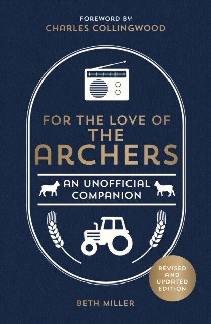 For the Love of The Archers : An Unofficial Companion: Revised and Updated (Hardcover)