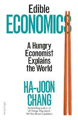 Edible Economics : A Hungry Economist Explains the World (Hardcover)