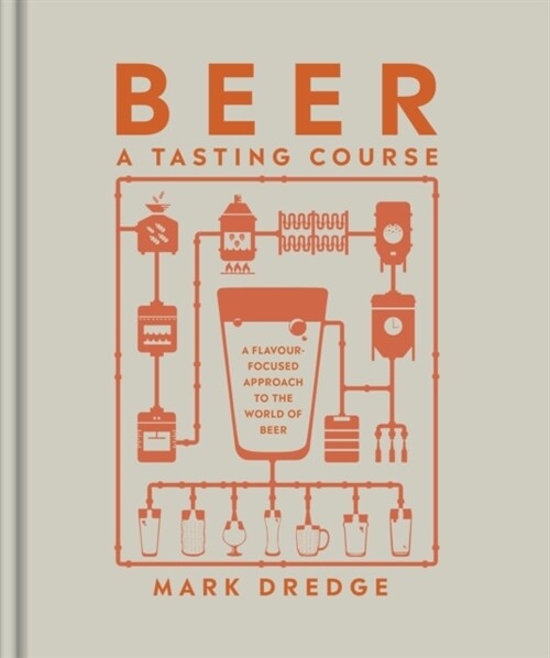 Beer A Tasting Course : A Flavour-Focused Approach to the World of Beer (Hardcover)