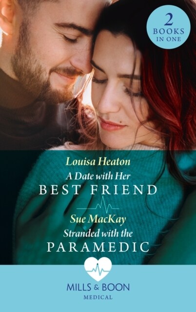 A Date With Her Best Friend / Stranded With The Paramedic : A Date with Her Best Friend / Stranded with the Paramedic (Paperback)
