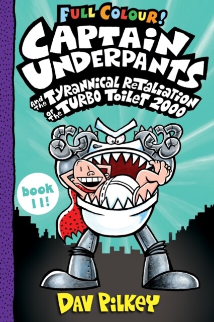 Captain Underpants and the Tyrannical Retaliation of the Turbo Toilet 2000 Full Colour (Paperback)