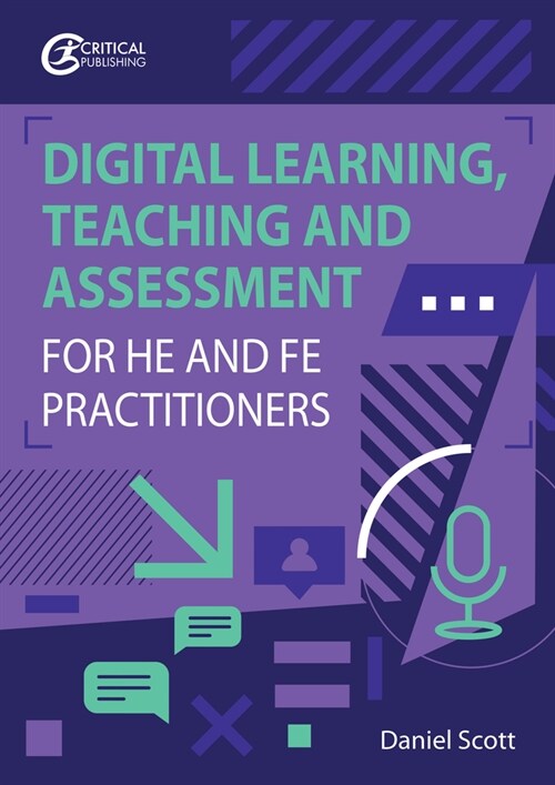 Digital Learning, Teaching and Assessment for HE and FE Practitioners (Paperback)