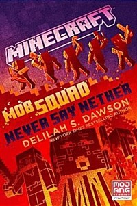 Minecraft: Mob Squad: Never Say Nether: An Official Minecraft Novel (Paperback)